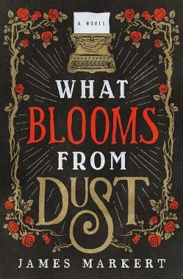 Book cover for What Blooms from Dust