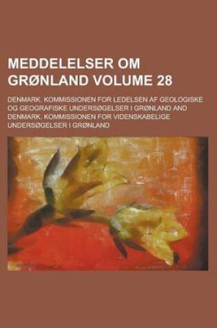 Cover of Meddelelser Om Gronland Volume 28