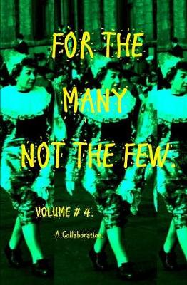 Cover of For the Many Not the Few Volume 4