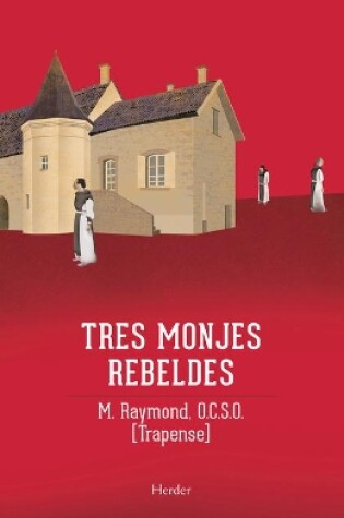 Cover of Tres Monjes Rebeldes