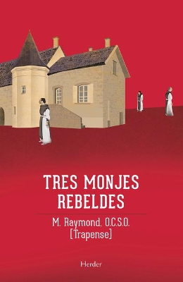 Book cover for Tres Monjes Rebeldes