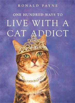 Book cover for One Hundred Ways To Live With A Cat Addict