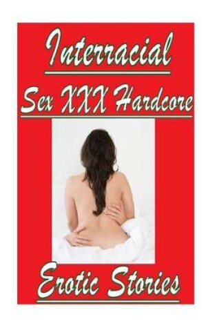 Cover of Interracial Sex XXX Hardcore Erotic Stories