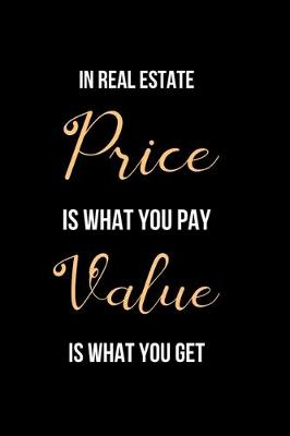 Book cover for In Real Estate Price is What You Pay Value is What You Get