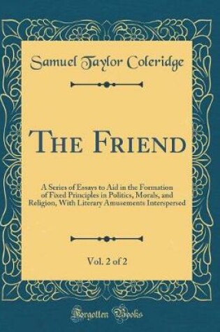Cover of The Friend, Vol. 2 of 2