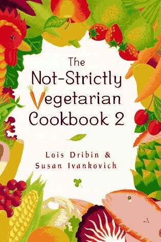 Cover of The New Not-Strictly Vegetarian Cookbook
