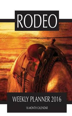 Book cover for Rodeo Weekly Planner 2016