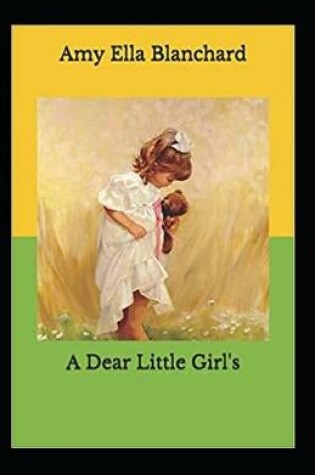 Cover of A Dear Little Girl by Amy Ella Blanchard illustrated edition