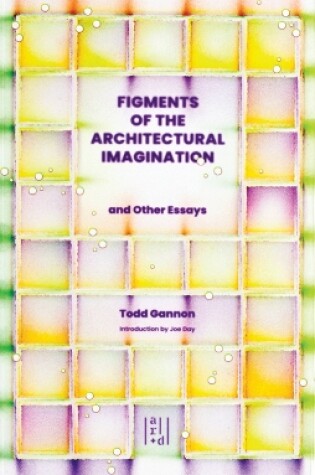 Cover of Figments of the Architectural Imagination