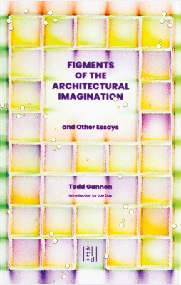 Book cover for Figments of the Architectural Imagination