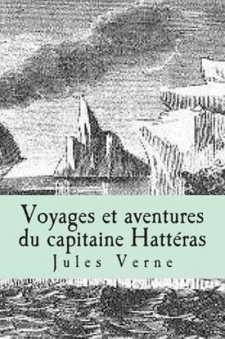 Cover of Voyages et aventures du capitaine Hatteras