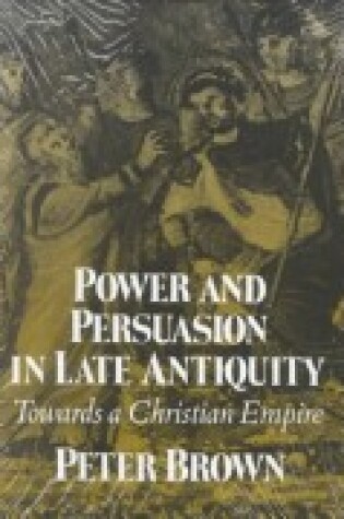 Cover of Power and Persuasion in Late Antiquity