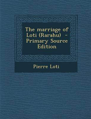 Book cover for The Marriage of Loti (Rarahu) - Primary Source Edition