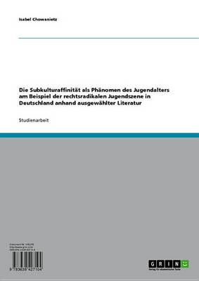 Book cover for Die Subkulturaffinitat ALS Phanomen Des Jugendalters Am Beispiel Der Rechtsradikalen Jugendszene in Deutschland Anhand Ausgewahlter Literatur