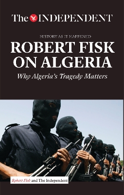 Book cover for Robert Fisk on Algeria : The Independent - History As It Happened