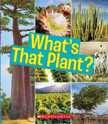 Cover of What's That Plant? (a True Book: Incredible Plants!)