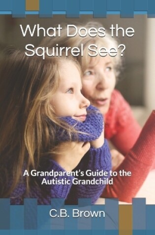 Cover of What Does the Squirrel See?