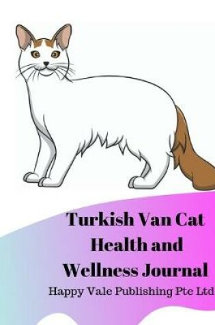 Cover of Turkish Van Cat Health and Wellness Journal