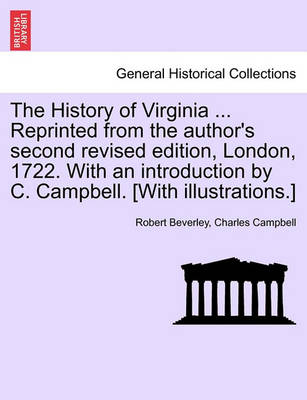 Book cover for The History of Virginia ... Reprinted from the Author's Second Revised Edition, London, 1722. with an Introduction by C. Campbell. [With Illustrations.]