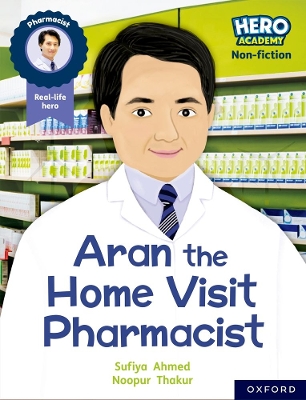 Book cover for Hero Academy Non-fiction: Oxford Reading Level 7, Book Band Turquoise: Aran the Home Visit Pharmacist