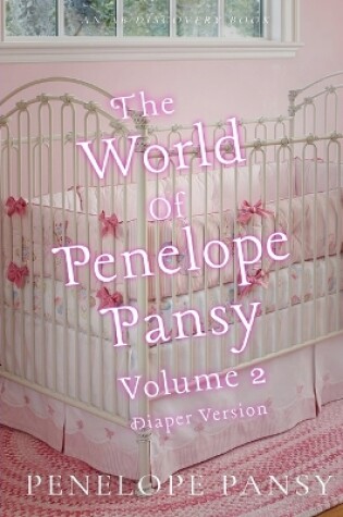 Cover of The World Of Penelope Pansy Vol 2 (Diaper Version)