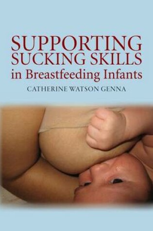 Cover of Supporting Sucking Skills in Breastfeeding Infants