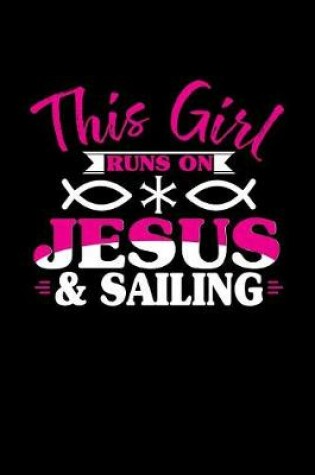 Cover of This Girl Runs on Jesus & Sailing