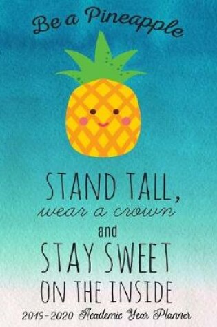 Cover of Be A Pineapple Stand Tall Wear A Crown And Stay Sweet On The Inside
