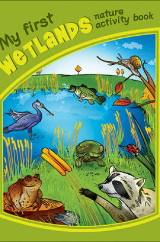 Cover of My First Wetlands Nature Activity Book