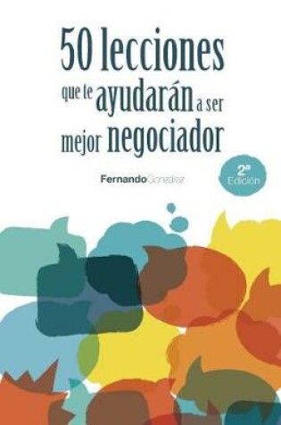 Cover of 50 Lecciones Que Te Ayudaran a Ser Mejor Negociador