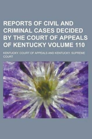 Cover of Reports of Civil and Criminal Cases Decided by the Court of Appeals of Kentucky Volume 110