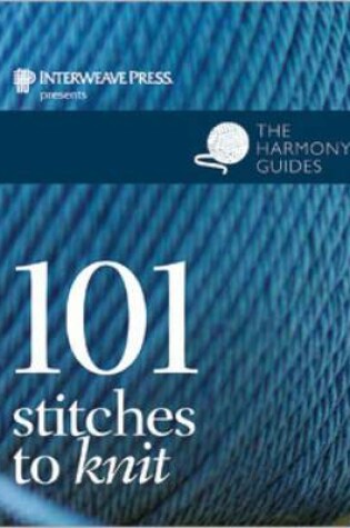 Cover of 101 Stitches to Knit: The Harmony Guide