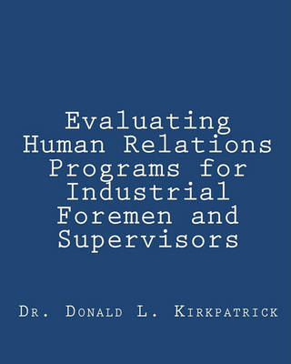 Book cover for Evaluating Human Relations Programs for Industrial Foremen and Supervisors