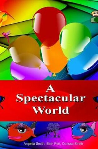 Cover of A Spectacular World