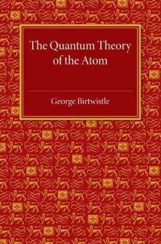 Cover of The Quantum Theory of the Atom