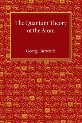 Book cover for The Quantum Theory of the Atom