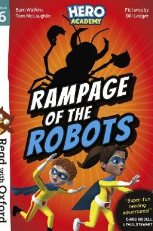 Cover of Read with Oxford: Stage 6: Hero Academy: Rampage of the Robots