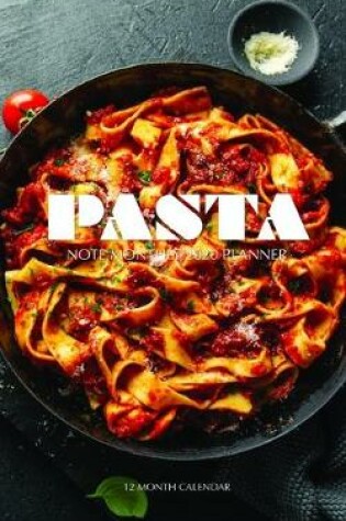 Cover of Pasta Note Monthly 2020 Planner 12 Month Calendar