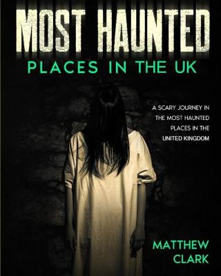 Book cover for Most Haunted Places in the UK