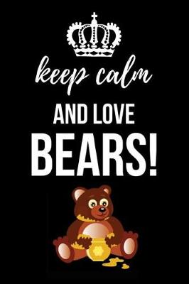 Book cover for Keep Calm And Love Bears!