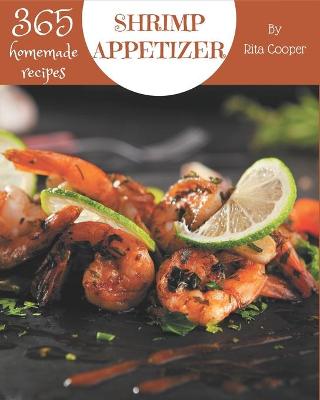 Book cover for 365 Homemade Shrimp Appetizer Recipes