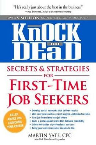 Cover of Knock 'em Dead Secrets & Strategies for First-Time Job Seekers