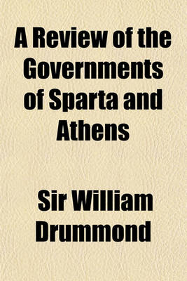 Book cover for A Review of the Governments of Sparta and Athens