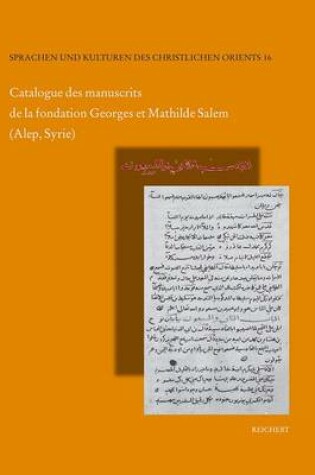 Cover of Catalogue des Manuscrits de la Fondation Georges et Mathilde Salem (Alep, Syrie)