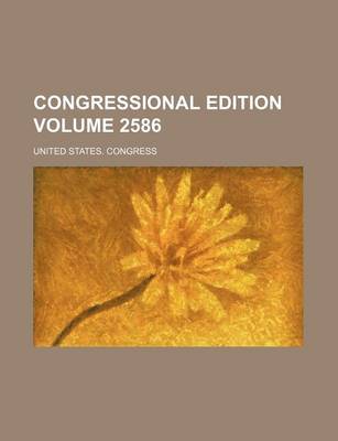 Book cover for Congressional Edition Volume 2586