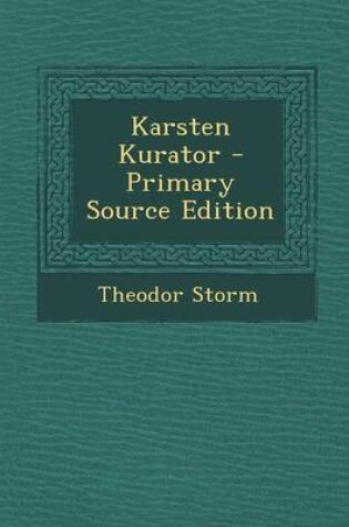 Cover of Karsten Kurator - Primary Source Edition