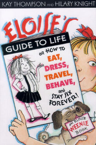 Cover of "Eloise's Guide to Life: and How to Eat, Dress, Travel, Behave and Stay Six Forever "