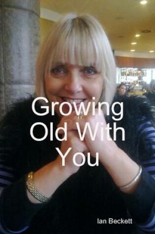 Cover of Growing Old With You