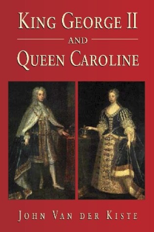 Cover of King George II and Queen Caroline