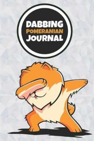 Cover of Dabbing Pomeranian Journal
